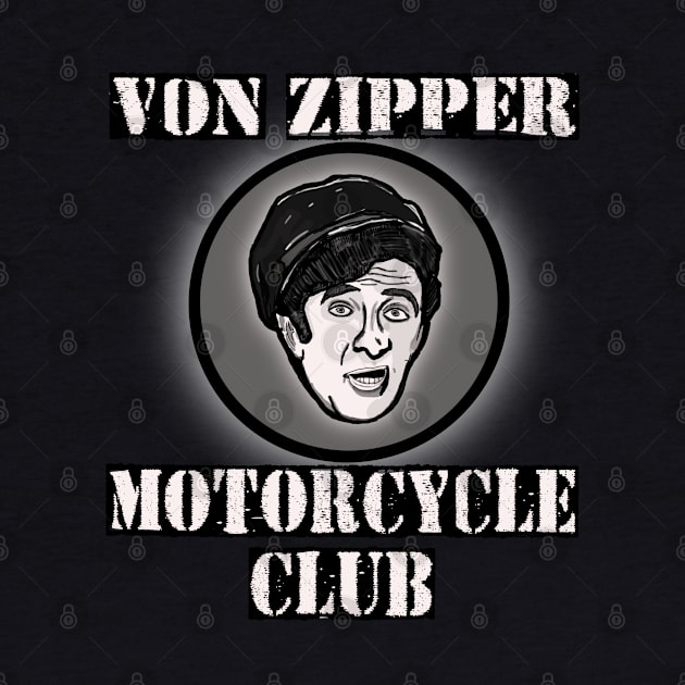 Eric Von Zipper Motorcycle Club by TL Bugg